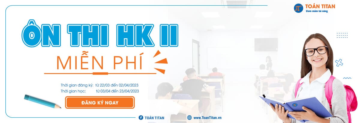 toán titan mở lớp ôn thi học kỳ 2 miễn phí
